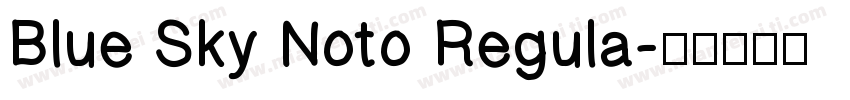 Blue Sky Noto Regula字体转换